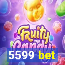 5599 bet